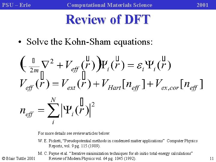 PSU – Erie Computational Materials Science 2001 Review of DFT • Solve the Kohn-Sham