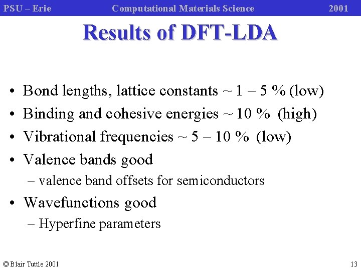 PSU – Erie Computational Materials Science 2001 Results of DFT-LDA • • Bond lengths,