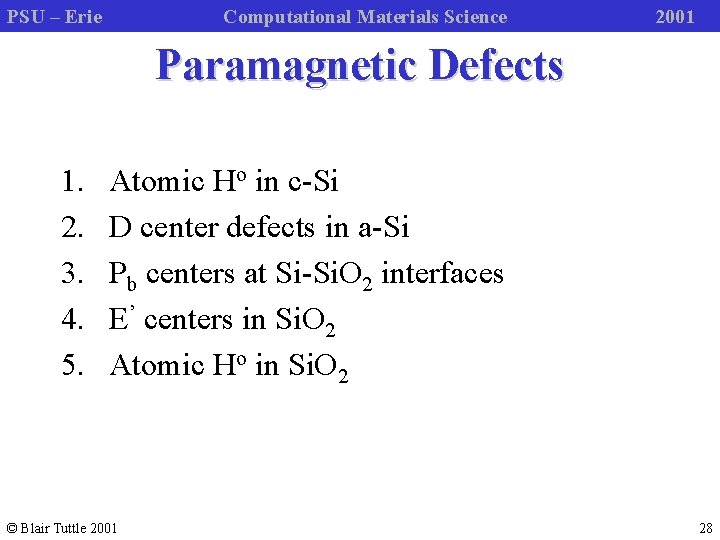 PSU – Erie Computational Materials Science 2001 Paramagnetic Defects 1. 2. 3. 4. 5.