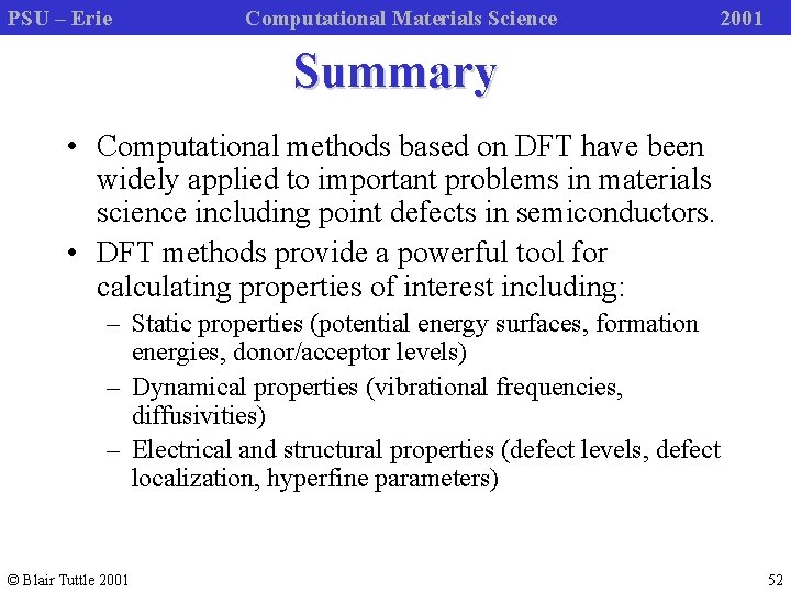 PSU – Erie Computational Materials Science 2001 Summary • Computational methods based on DFT