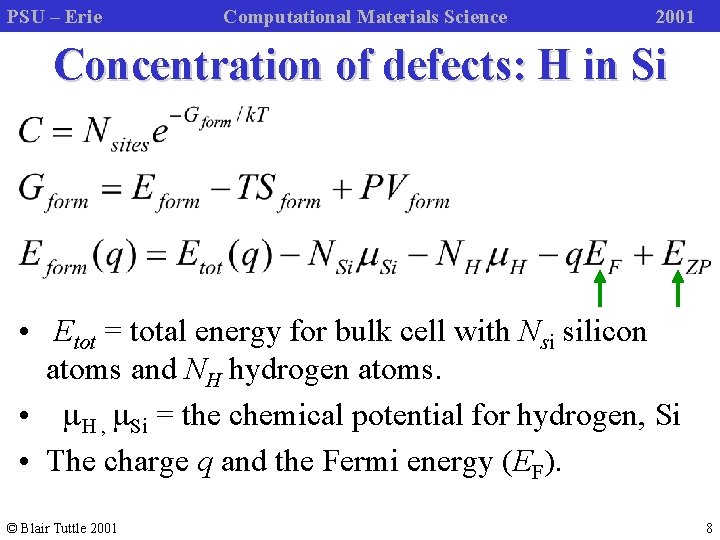 PSU – Erie Computational Materials Science 2001 Concentration of defects: H in Si •