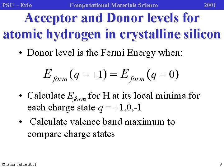 PSU – Erie Computational Materials Science 2001 Acceptor and Donor levels for atomic hydrogen