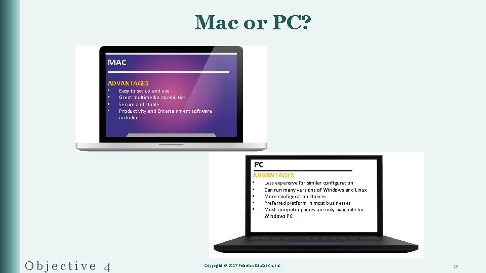 Mac or PC? MAC ADVANTAGES • • Easy to set up and use Great