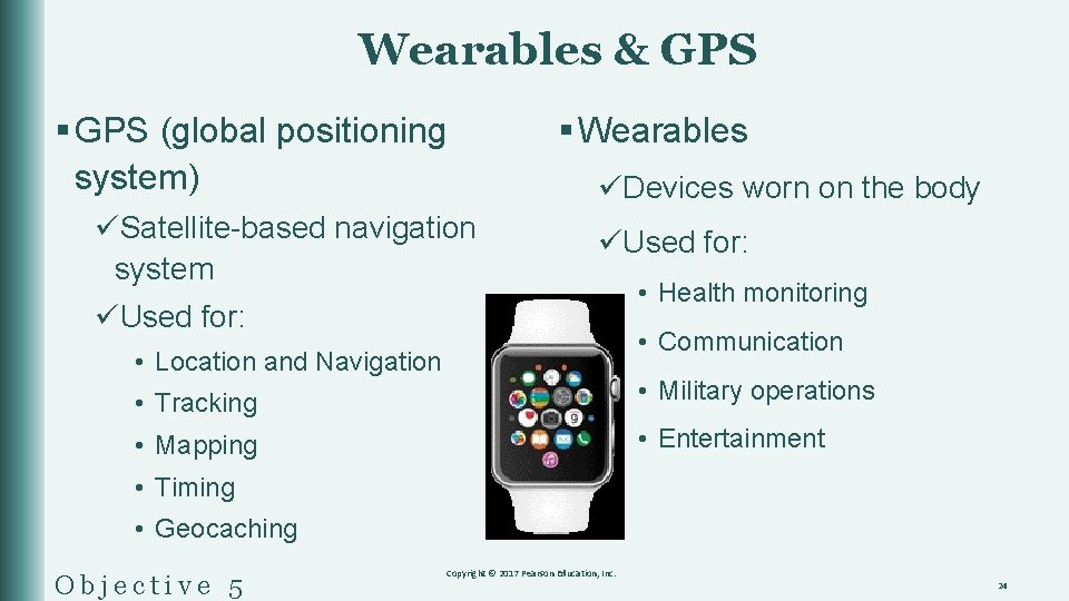 Wearables & GPS § GPS (global positioning system) üSatellite-based navigation system § Wearables üDevices