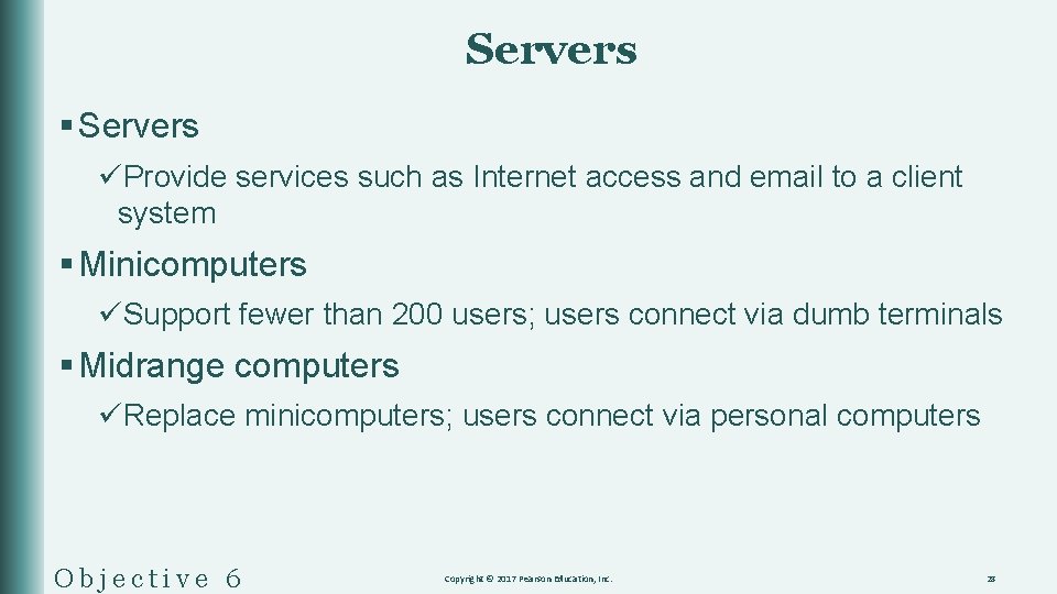 Servers § Servers üProvide services such as Internet access and email to a client