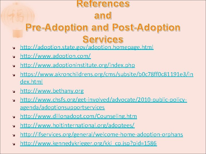 References and Pre-Adoption and Post-Adoption Services http: //adoption. state. gov/adoption. homepage. html http: //www.