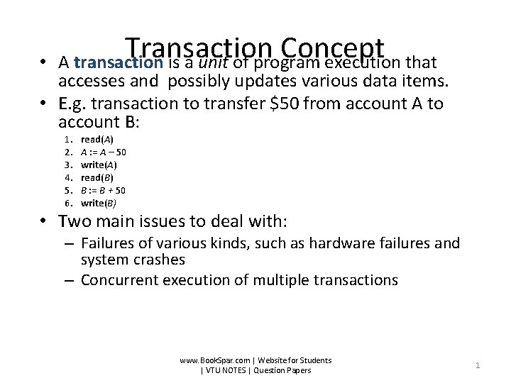 Transaction Concept • A transaction is a unit of program execution that accesses and