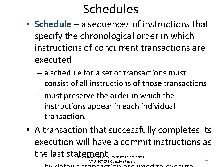 Schedules • Schedule – a sequences of instructions that specify the chronological order in