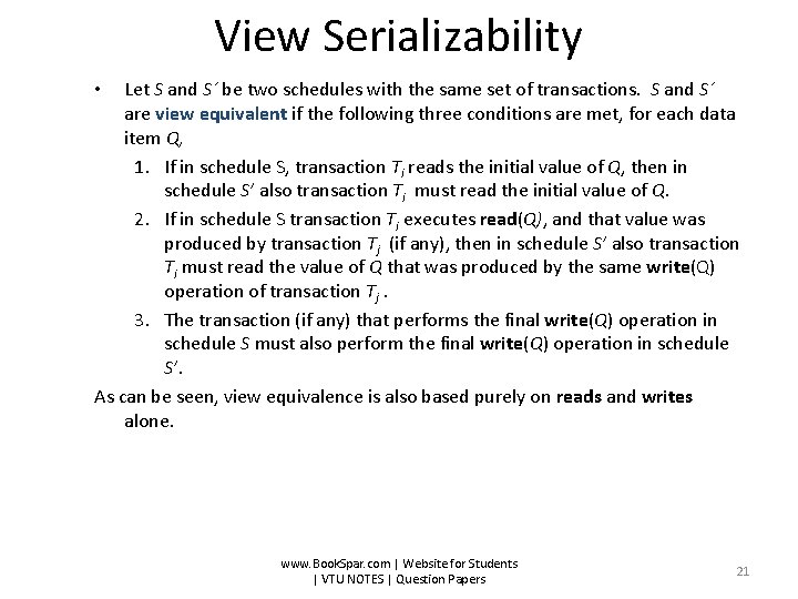 View Serializability Let S and S´ be two schedules with the same set of