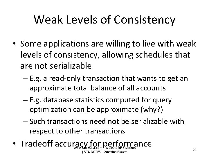 Weak Levels of Consistency • Some applications are willing to live with weak levels