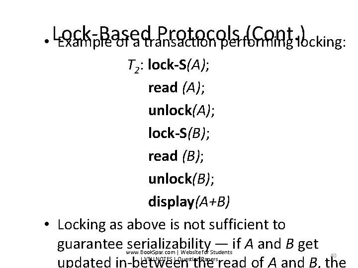 Protocols (Cont. )locking: • Lock-Based Example of a transaction performing T 2: lock-S(A); read