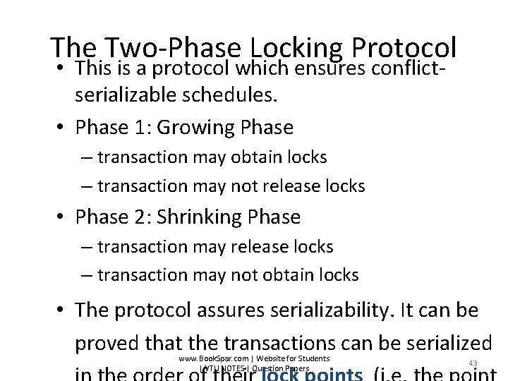 The Two-Phase Locking Protocol • This is a protocol which ensures conflictserializable schedules. •