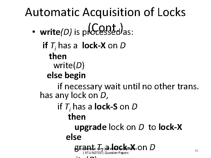 Automatic Acquisition of Locks (Cont. )as: • write(D) is processed if Ti has a