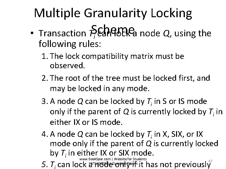 Multiple Granularity Locking • Transaction TScheme i can lock a node Q, using the