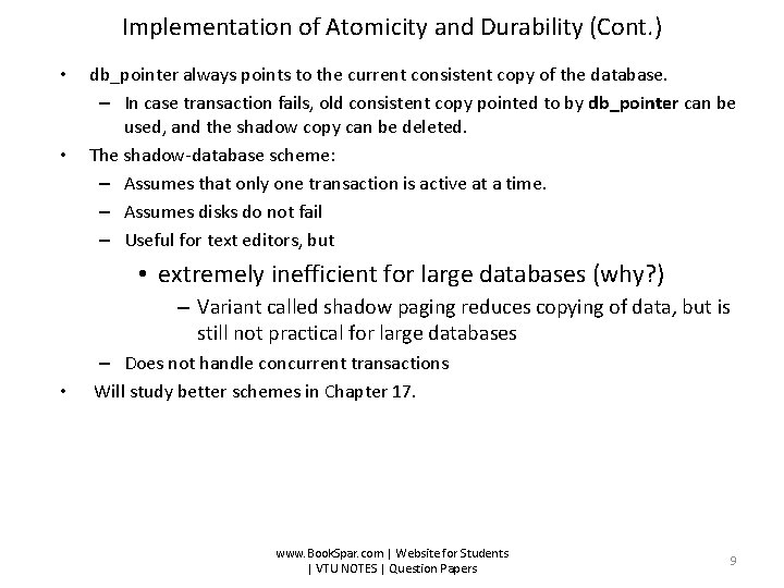 Implementation of Atomicity and Durability (Cont. ) • • db_pointer always points to the
