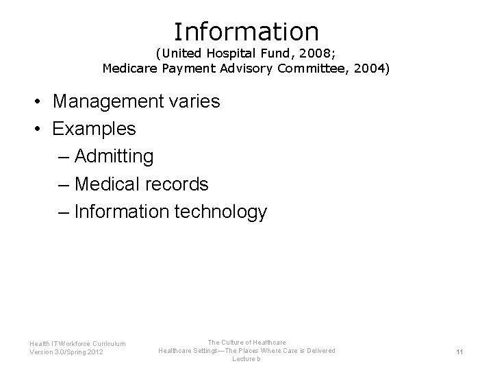 Information (United Hospital Fund, 2008; Medicare Payment Advisory Committee, 2004) • Management varies •