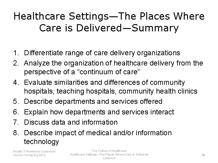 Healthcare Settings—The Places Where Care is Delivered―Summary 1. Differentiate range of care delivery organizations
