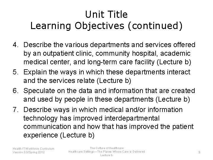 Unit Title Learning Objectives (continued) 4. Describe the various departments and services offered by