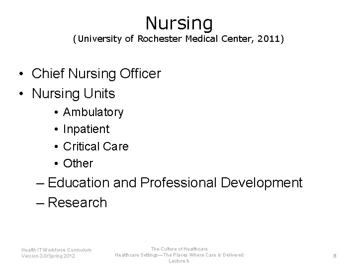 Nursing (University of Rochester Medical Center, 2011) • Chief Nursing Officer • Nursing Units