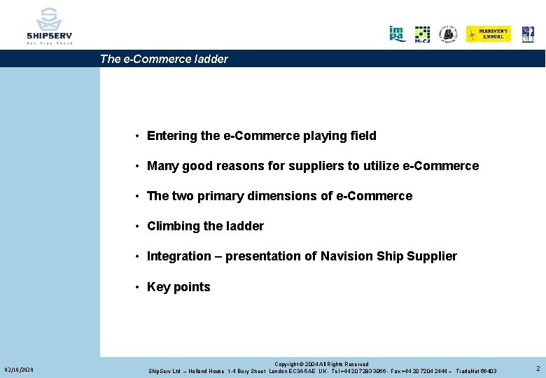 The e-Commerce ladder • Entering the e-Commerce playing field • Many good reasons for