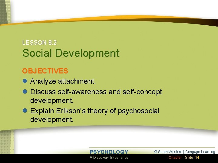LESSON 8. 2 Social Development OBJECTIVES l Analyze attachment. l Discuss self-awareness and self-concept