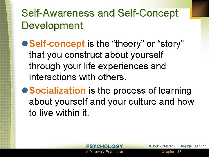 Self-Awareness and Self-Concept Development l Self-concept is the “theory” or “story” that you construct