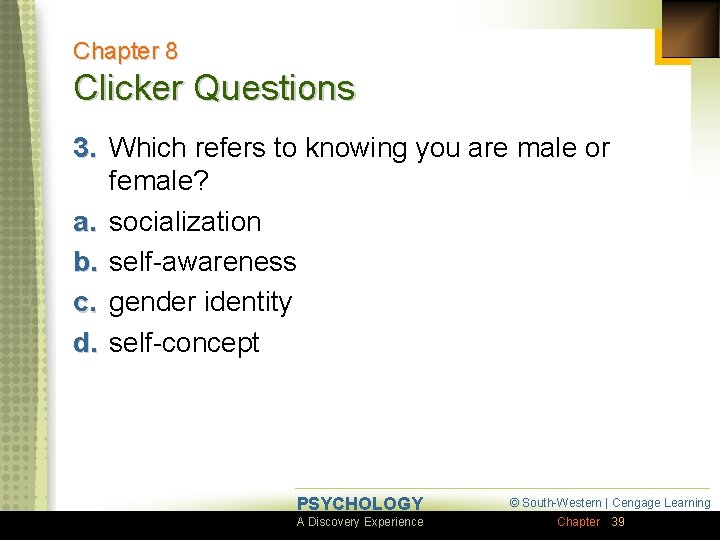 Chapter 8 Clicker Questions 3. Which refers to knowing you are male or female?