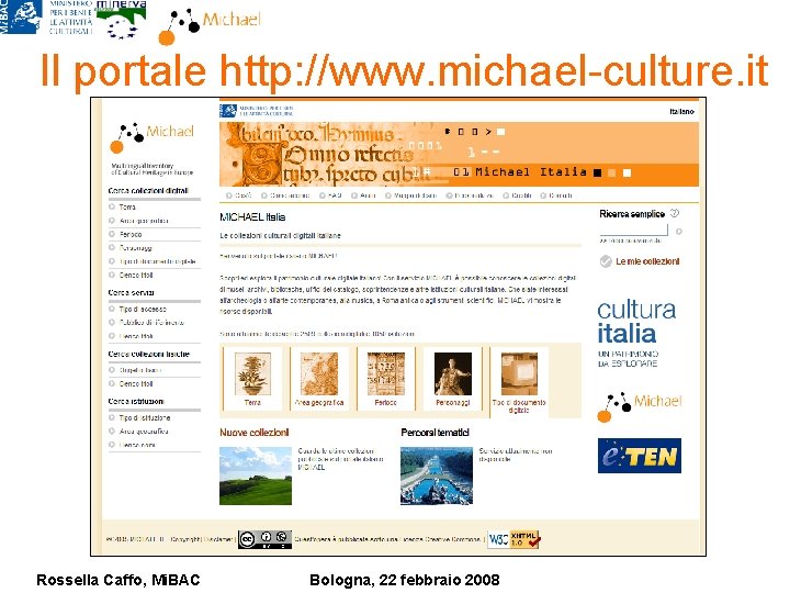 Il portale http: //www. michael-culture. it Rossella Caffo, Mi. BAC Bologna, 22 febbraio 2008