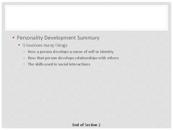  • Personality Development Summary • It involves many things • How a person
