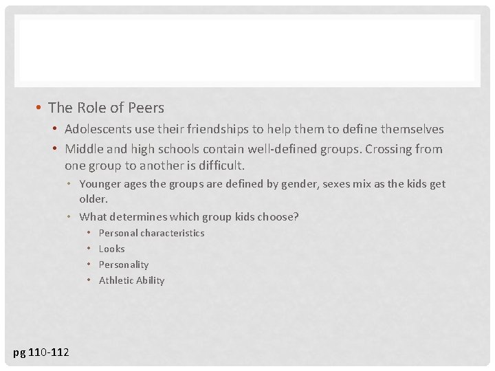  • The Role of Peers • Adolescents use their friendships to help them