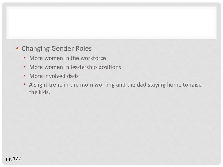  • Changing Gender Roles • • pg 122 More women in the workforce