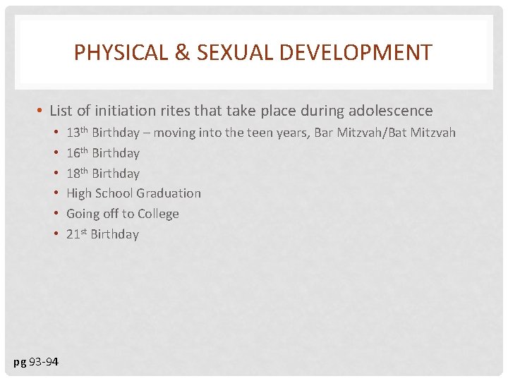 PHYSICAL & SEXUAL DEVELOPMENT • List of initiation rites that take place during adolescence