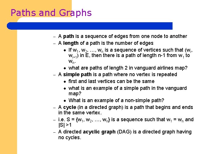 Paths and Graphs – – – A path is a sequence of edges from
