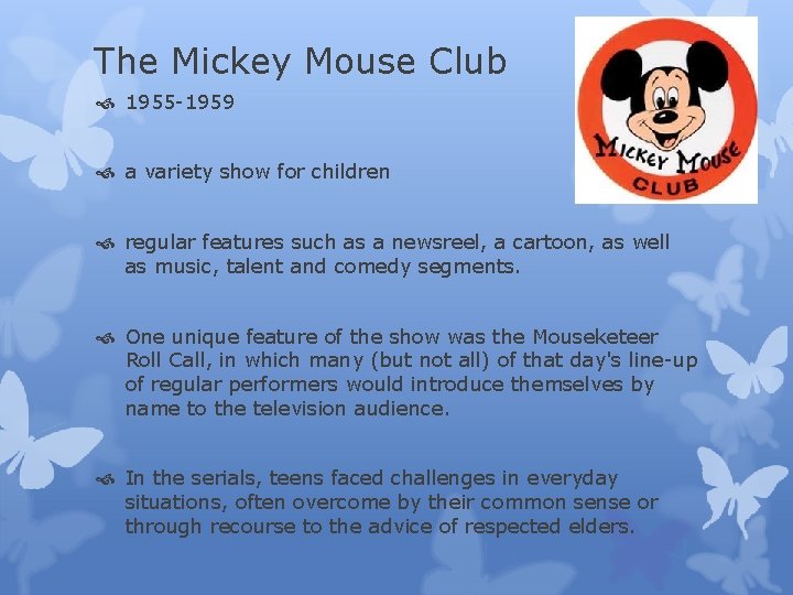 The Mickey Mouse Club 1955 -1959 a variety show for children regular features such