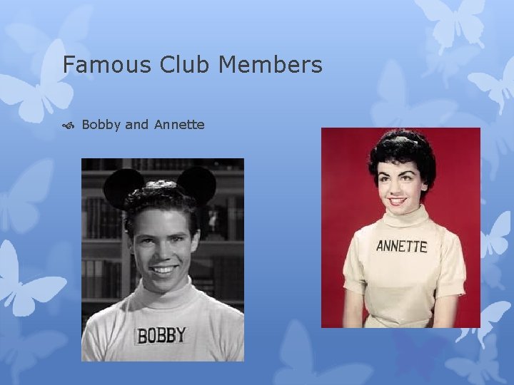 Famous Club Members Bobby and Annette 