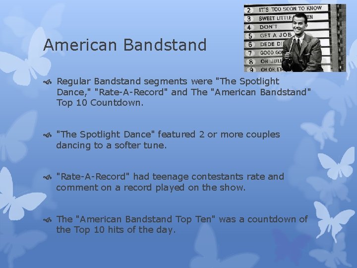 American Bandstand Regular Bandstand segments were "The Spotlight Dance, " "Rate-A-Record" and The "American