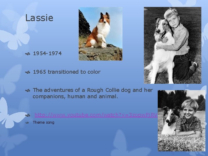 Lassie 1954 -1974 1965 transitioned to color The adventures of a Rough Collie dog