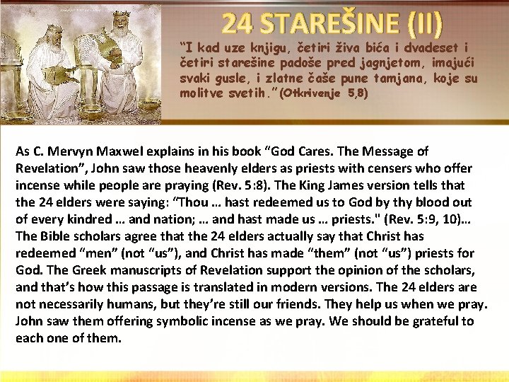 24 STAREŠINE (II) “I kad uze knjigu, četiri živa bića i dvadeset i četiri