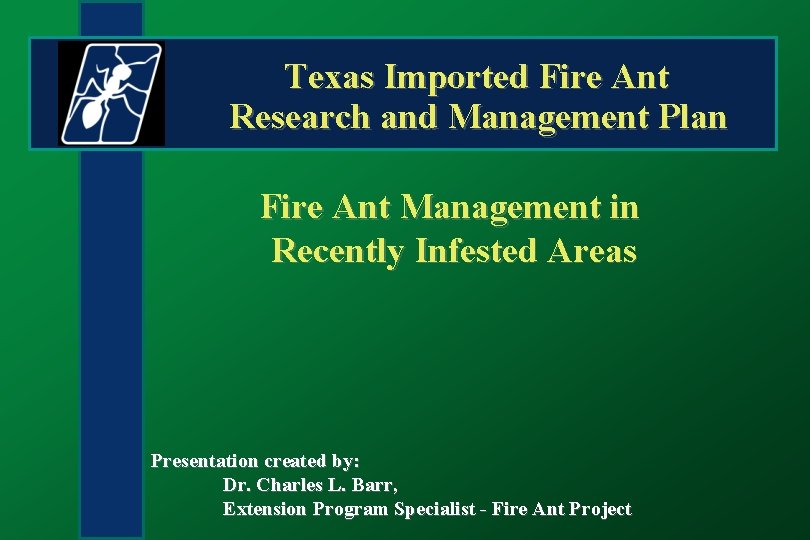 Texas Imported Fire Ant Research and Management Plan Fire Ant Management in Recently Infested