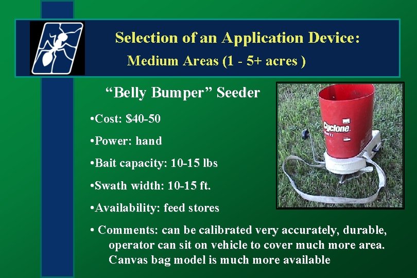 Selection of an Application Device: Medium Areas (1 - 5+ acres ) “Belly Bumper”