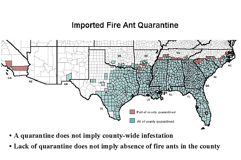  • A quarantine does not imply county-wide infestation • Lack of quarantine does