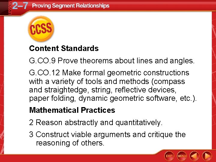 Content Standards G. CO. 9 Prove theorems about lines and angles. G. CO. 12
