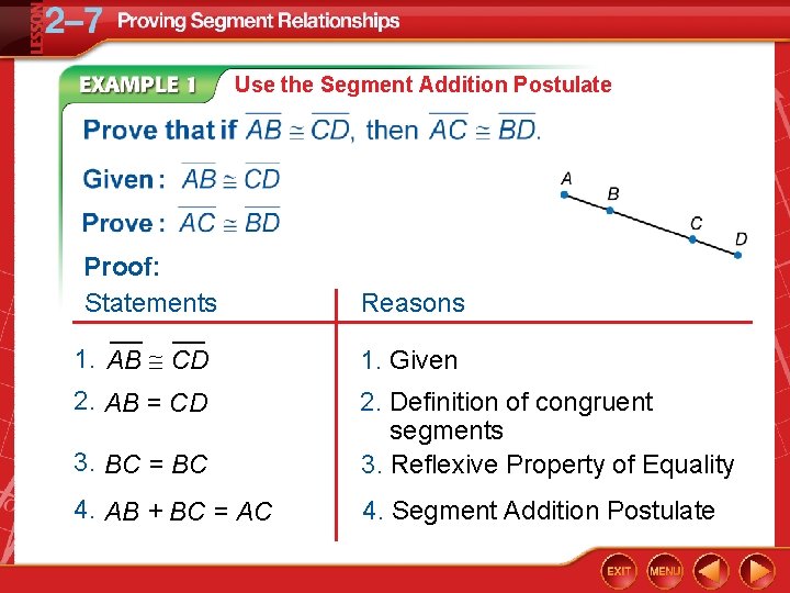 Use the Segment Addition Postulate Proof: Statements ___ Reasons ___ 1. AB CD 1.