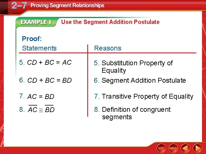 Use the Segment Addition Postulate Proof: Statements 5. CD + BC = AC Reasons