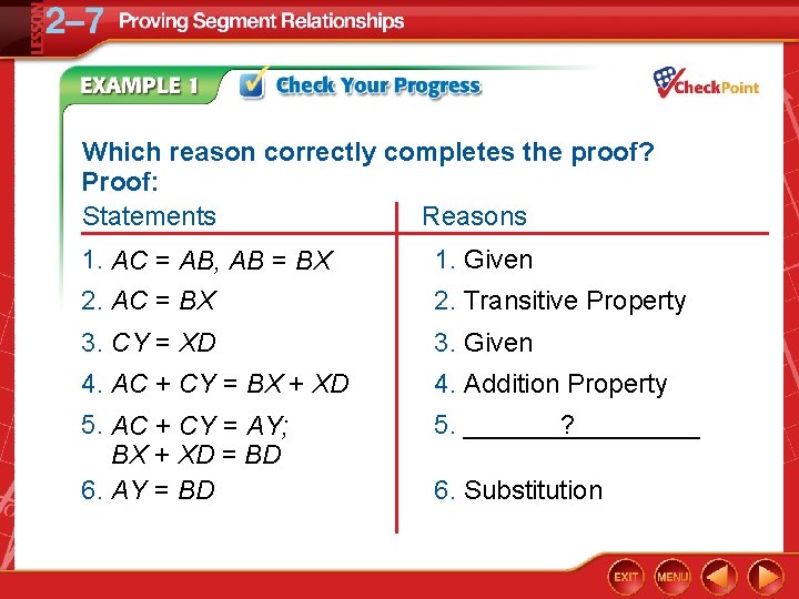 Which reason correctly completes the proof? Proof: Statements Reasons 1. AC = AB, AB