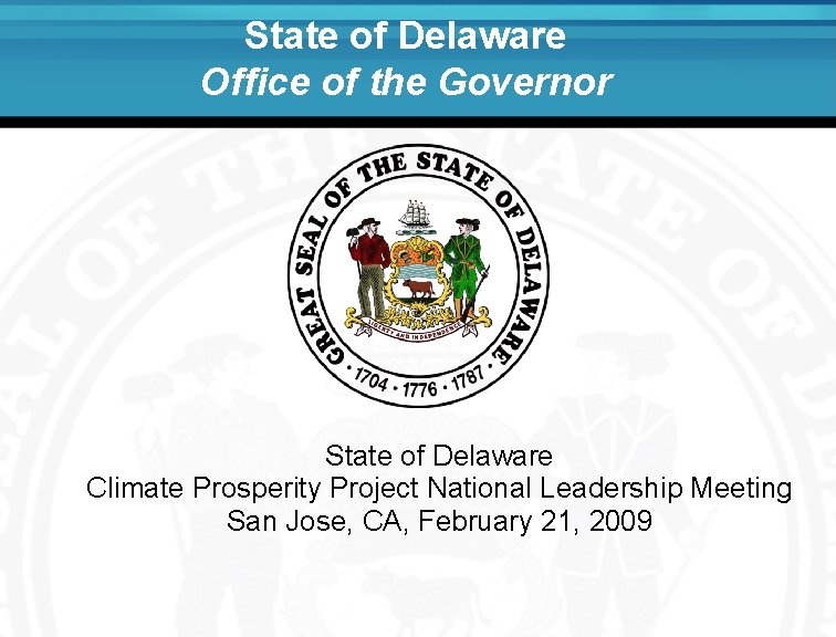 State of Delaware Office of the Governor State of Delaware Climate Prosperity Project National