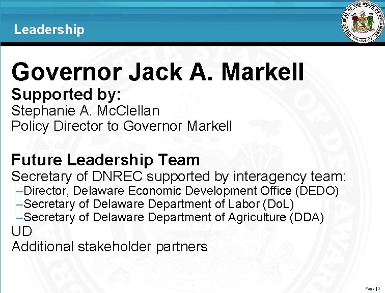 Leadership Governor Jack A. Markell Supported by: Banks Stephanie A. Mc. Clellan Policy Director