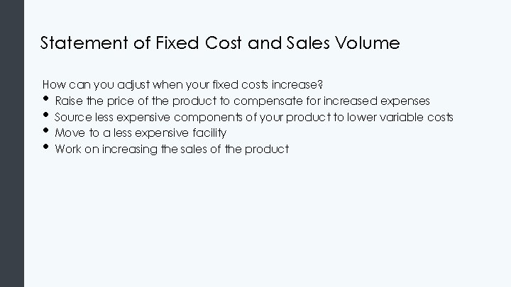 Statement of Fixed Cost and Sales Volume How can you adjust when your fixed