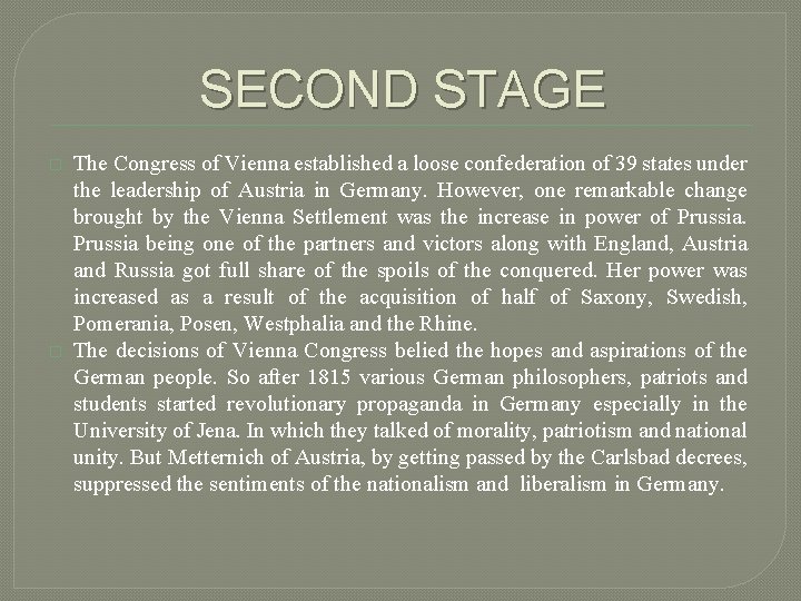 SECOND STAGE � � The Congress of Vienna established a loose confederation of 39 SECOND STAGE � � The Congress of Vienna established a loose confederation of 39
