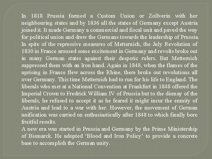 � � � In 1818 Prussia formed a Custom Union or Zollverin with her � � � In 1818 Prussia formed a Custom Union or Zollverin with her